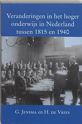Foto van Veranderingen in het hoger onderwijs in nederland tussen 1815 en 1940 - g. jensma - paperback (9789065505576)