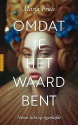 Foto van Omdat je het waard bent - marja pruis - ebook (9789044645545)