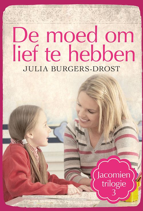 Foto van De moed om lief te hebben - julia burgers-drost - ebook (9789020536515)