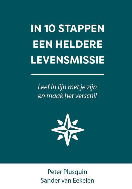 Foto van In 10 stappen een heldere levensmissie - peter plusquin, sander van eekelen - paperback (9789493222304)