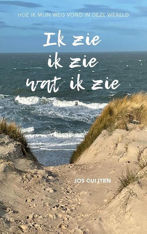 Foto van Ik zie ik zie wat ik zie - jos cuijten - hardcover (9789492261922)