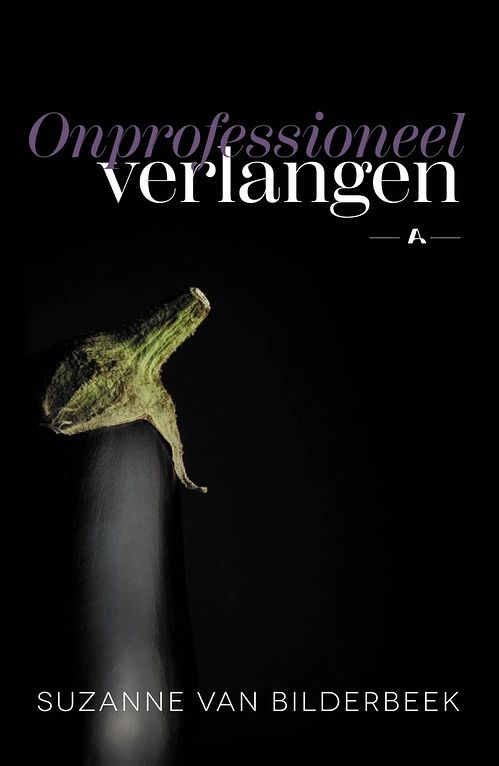 Foto van Onprofessioneel verlangen - suzanne van bilderbeek - ebook