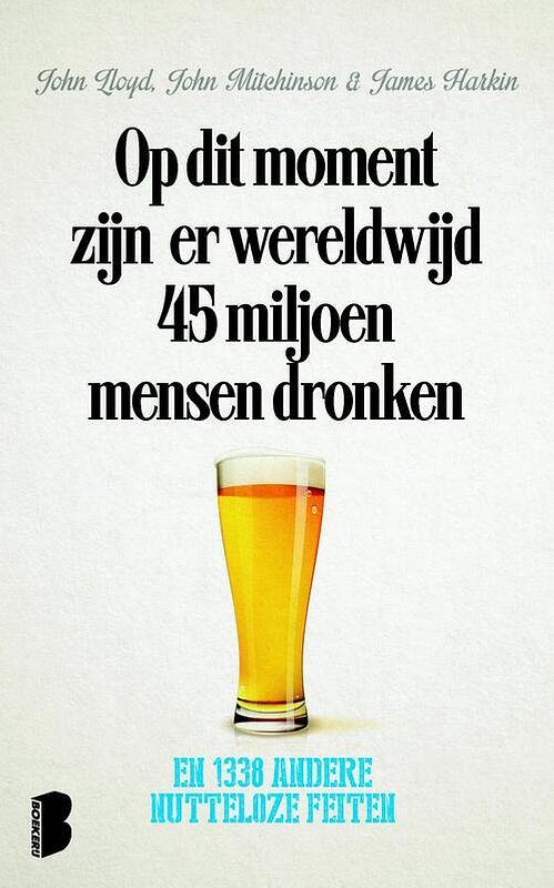 Foto van Op dit moment zijn er wereldwijd 45 miljoen mensen dronken - james harkin, john lloyd, john mitchinson - ebook (9789402304640)