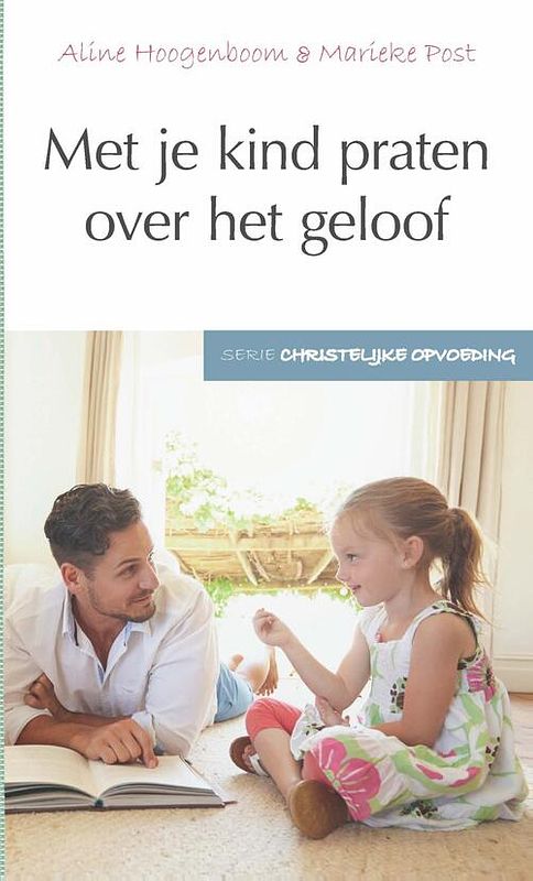 Foto van Met je kind praten over het geloof - aline hoogenboom, marieke post - ebook (9789462788008)