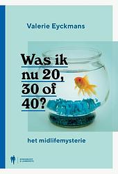 Foto van Was ik nu 20,30 of 40 ? - valerie eyckmans - ebook (9789463930277)