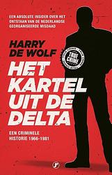 Foto van Het kartel uit de delta - harry de wolf - paperback (9789089756954)