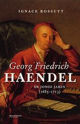 Foto van George friedrich haendel. de jonge jaren (1685-1713) - ignace bossuyt - paperback (9789022339541)