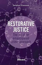 Foto van Restorative justice: the art of an emancipated crime approach - jacques claessen - ebook