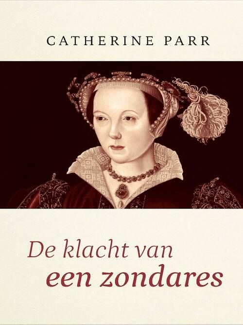 Foto van De klacht van een zondares - catharine parr - hardcover (9789087189525)