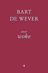 Foto van Over woke - bart de wever - hardcover (9789072201720)