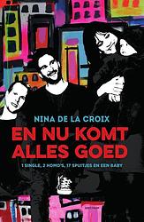 Foto van En nu komt alles goed - nina de la croix - ebook (9789000344918)