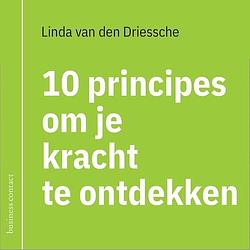 Foto van 10 principes om je kracht te ontdekken - linda van den driessche - ebook (9789047013853)