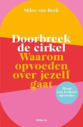 Foto van Doorbreek de cirkel - miloe van beek - paperback (9789043928519)