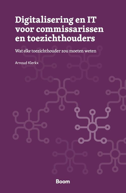 Foto van Digitalisering en it voor commissarissen en toezichthouders - arnoud klerkx - ebook (9789024452903)