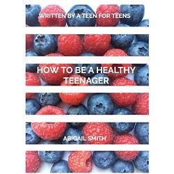 Foto van How to be a healthy teenager