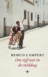 Foto van Om vijf uur in de middag - remco campert - ebook (9789023450245)