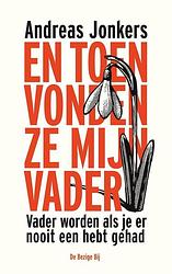 Foto van En toen vonden ze mijn vader - andreas jonkers - ebook (9789403114811)