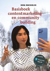 Foto van Basisboek contentmarketing en community building met mylab nl toegangscode - irma machielse - paperback (9789043039925)