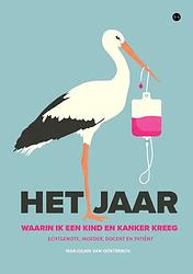 Foto van Het jaar waarin ik een kind en kanker kreeg - marjolein van oosterbos - paperback (9789464895803)