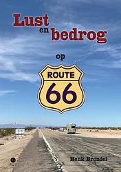 Foto van Lust en bedrog op route 66 - henk brendel - paperback (9789464685428)