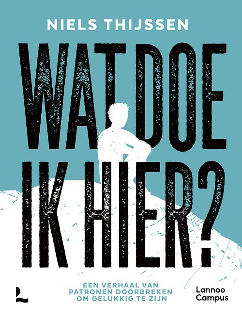 Foto van Wat doe ik hier? - niels thijssen - paperback (9789401490382)