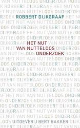 Foto van Het nut van nutteloos onderzoek - robbert dijkgraaf - ebook (9789035138223)