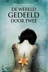 Foto van De wereld gedeeld door twee - miroesja peeperkoorn - ebook (9789402154139)