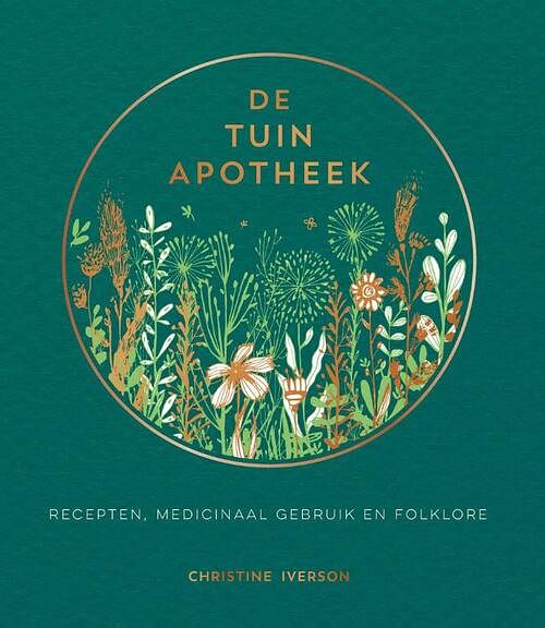 Foto van De tuinapotheek - christine iverson - hardcover (9789036645454)