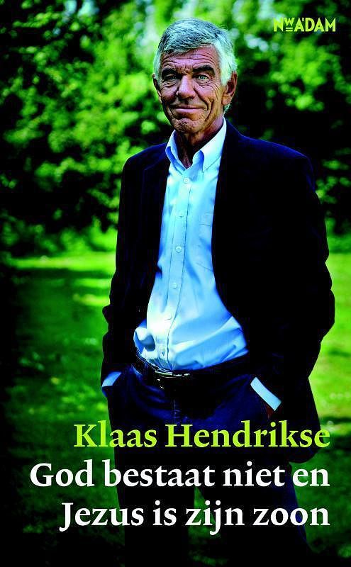 Foto van God bestaat niet en jezus is zijn zoon - klaas hendrikse - paperback (9789046811344)