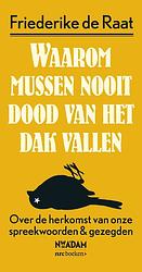 Foto van Waarom mussen nooit dood van het dak vallen - friederike de raat - ebook (9789046820230)