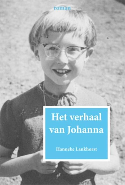 Foto van Het verhaal van johanna - hanneke lankhorst - ebook (9789087594312)