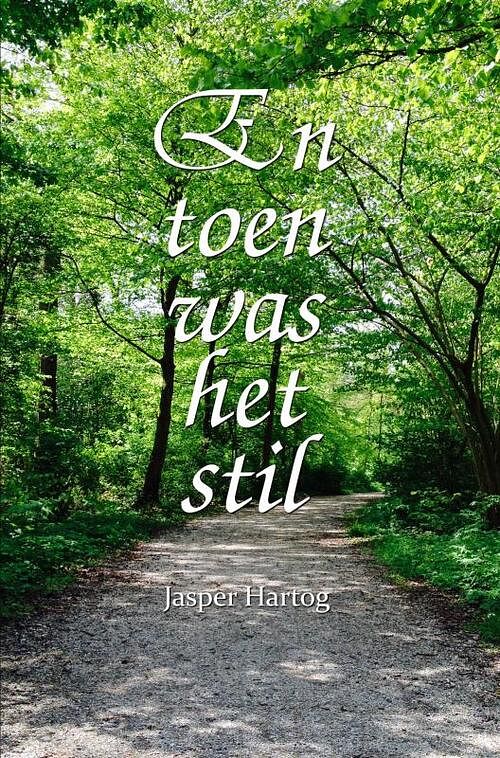 Foto van En toen was het stil - jasper hartog - paperback (9789402167979)