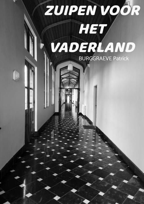 Foto van Zuipen voor het vaderland - patrick burggraeve - paperback (9789464481105)