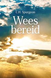 Foto van Wees bereid - c.h. spurgeon - ebook (9789087180492)