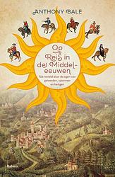 Foto van Op reis in de middeleeuwen - anthony bale - paperback (9789463823067)