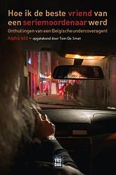 Foto van Hoe ik de beste vriend van een seriemoordenaar werd - alpha 022, tom de smet - ebook (9789460015410)