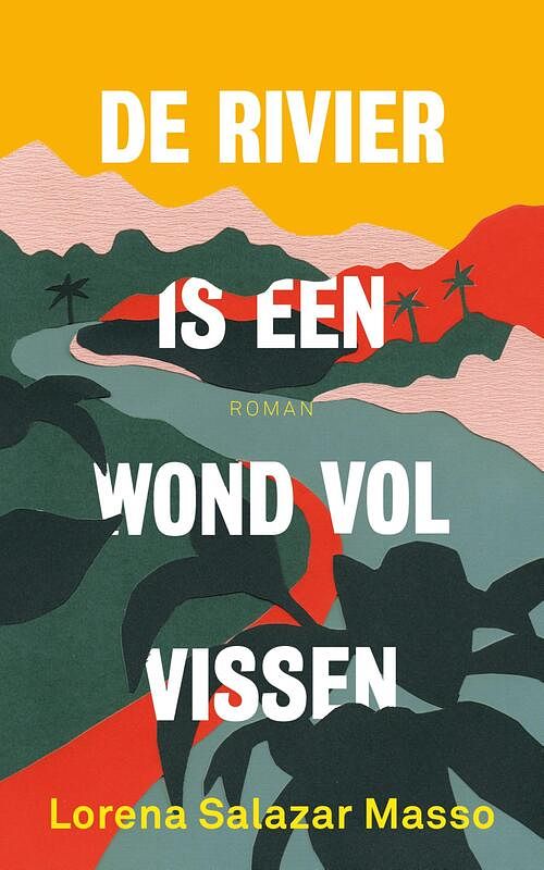 Foto van De rivier is een wond vol vissen - lorena salazar - ebook (9789044934519)