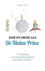 Foto van Doe en denk als de kleine prins - stéphane garnier - ebook (9789021582900)