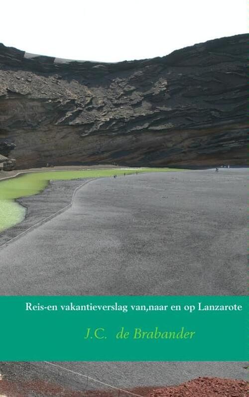 Foto van Reis en vakantieverslag van,naar en op lanzarote - j.c. de brabander - paperback (9789402139952)