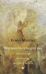 Foto van Wat voorbij is begint pas - erwin mortier - ebook (9789023442806)