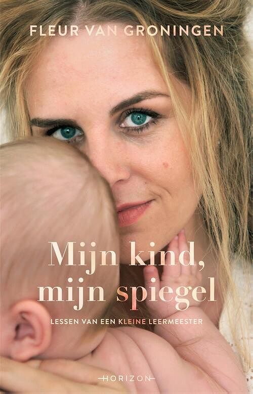 Foto van Mijn kind, mijn spiegel - fleur van groningen - ebook (9789492958907)