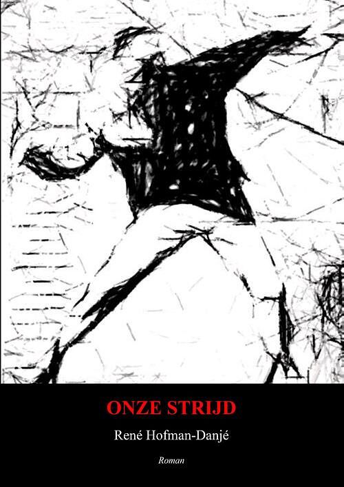 Foto van Onze strijd - rené hofman-danjé - ebook (9789464375916)