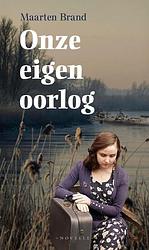 Foto van Onze eigen oorlog - maarten brand - ebook (9789462782990)