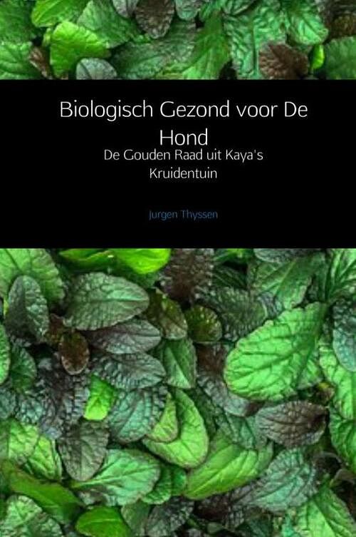 Foto van Biologisch gezond voor de hond - jurgen thyssen - paperback (9789402189094)