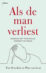 Foto van Als de man verliest - tim overdiek, wim van lent - ebook (9789463820639)