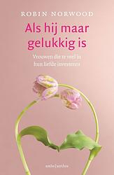 Foto van Als hij maar gelukkig is - robin norwood - ebook (9789026323584)