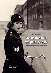 Foto van Van boerenmeid tot politievrouw - jan struijs, joop van der hor - hardcover (9789083227658)