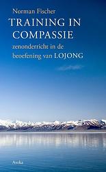 Foto van Training in compassie - zoketsu norman fischer - paperback (9789056704421)