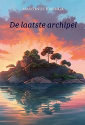 Foto van De laatste archipel - martinus eisenga - paperback (9789493299740)