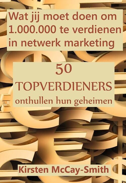 Foto van Wat jij moet doen om 1.000.000 te verdienen in netwerk marketing - kirsten mccay-smith - ebook (9789077662847)